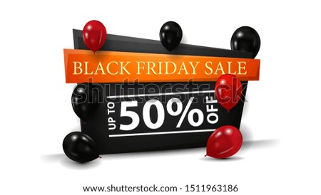 Black friday sale, up to 50% off, black banner in the form of geometric sign with balloons. Discount template isolated on white background for your arts.