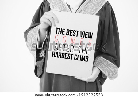 Inspirational motivation quote concept. The best view comes after the hardest climb