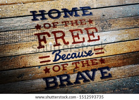 4th of July Independence Day quote typographical Home of the free because of the brave quote