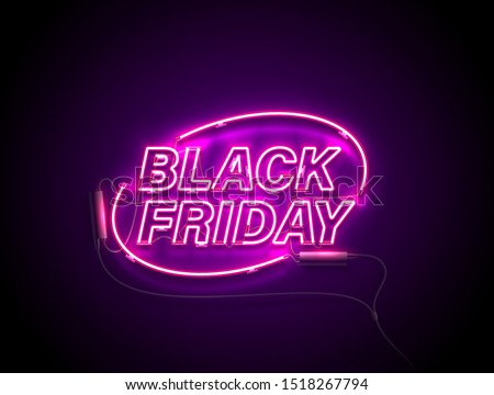 Bright signage. Neon Black Friday signboard. Retro neon sign on dark background with text Black Friday. Ready for your design, banner, advertising, business. Vector illustration.