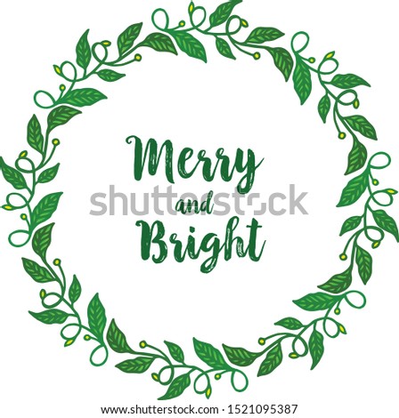 Invitation card merry and bright, with decorative element of green leaf flower frame. Vector