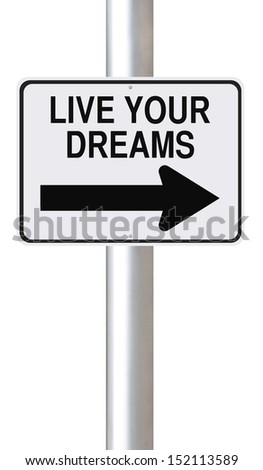 A modified one way street sign on living your dreams 