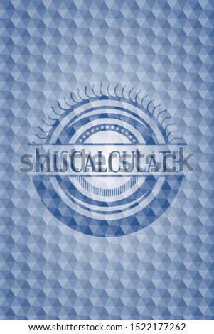 Miscalculate blue emblem with geometric background. Vector Illustration. Detailed.