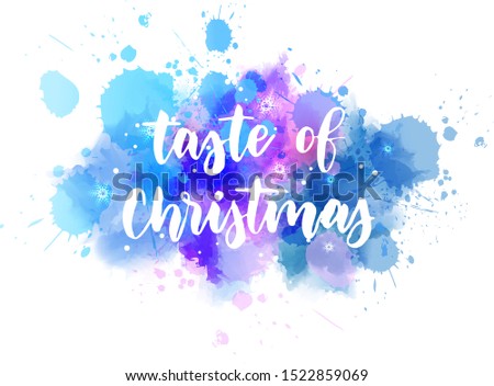 Taste of Christmas - decorative holiday calligraphy lettering. On blue colored watercolor paint splash blot with abstract snowflakes. Holiday concept illustration.