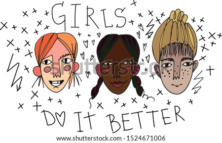 three young different race girls  on isolated background. feminism quote "girls do it better".