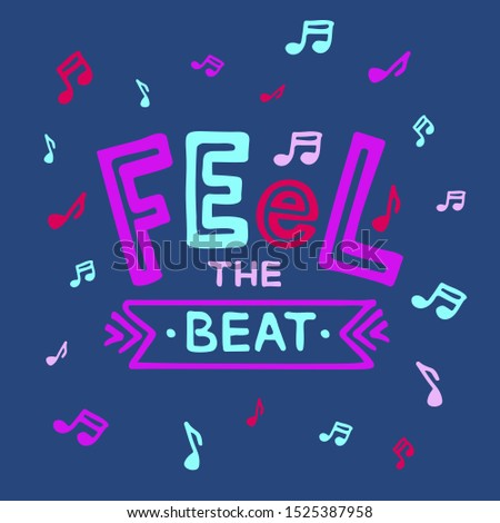 Vector illustration of feel the beat lettering for postcard, poster, clothes, advertisement design. Handwritten text for template, signage, billboard, flyer, for a disco club, café with live music.