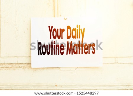 your daily routine matters concept 