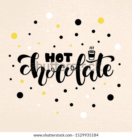 
Vector illustration of hot chocolate brush lettering for banner, flyer, poster, clothes, patisserie, bistro, cafe logo, advertisement design. Handwritten text for template, signage, billboard, print
