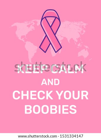 Breast Cancer awareness month. Keep calm and check your boobies. Vector