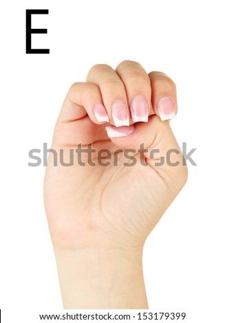 Finger Spelling the Alphabet in American Sign Language (ASL). Letter E
