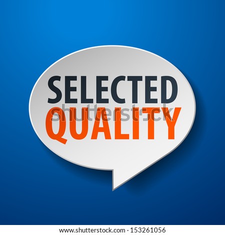 Selected Quality 3d Speech Bubble on blue background