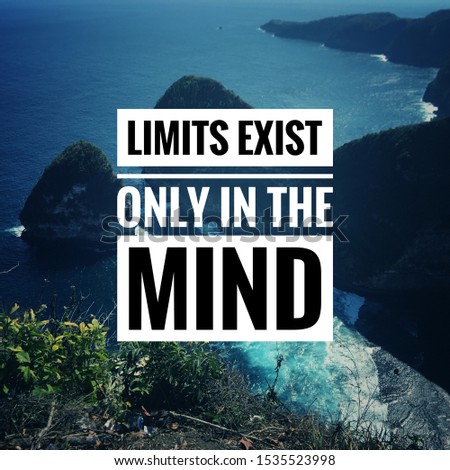 Inspirational motivating quote on blur background, "limit exist only in the mind"
