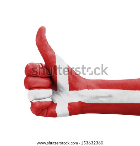 Hand with thumb up, Denmark flag painted as symbol of excellence, achievement, good - isolated on white background