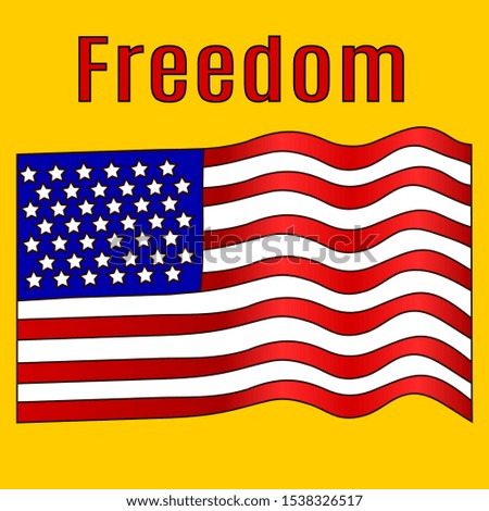 American flag, clip art on yellow isolated background, patriotic flyer and propaganda poster with an inscription freedom