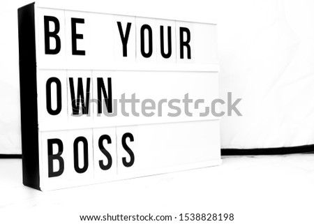 Inspirational Business start up board. Concept. Be Your Own Boss quote