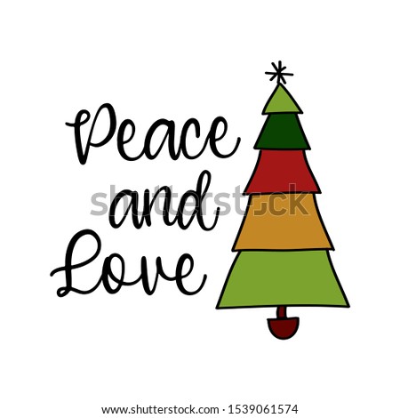 Peace and Love - Calligraphy phrase for Christmas. Hand drawn lettering for Xmas greetings cards, invitations. Good for t-shirt, mug, scrap booking, gift, printing press. Holiday quotes.