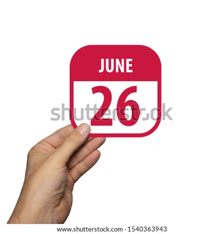 june 26th. Day 26 of month,hand hold simple calendar icon with date on white background. Planning. Time management. Set of calendar icons for web design. summer month, day of the year concept