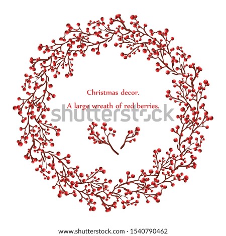 Round winter wreath of red berries. Christmas wreath of holly berries. Christmas and New Year clip art. Realistic objects isolated on white background. 