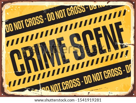 Crime scene warning sign on yellow background. Do not cross retro tin sign. Vector poster illustration.