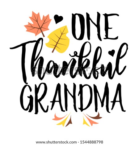 Thanksgiving sign. One Thankful grandma vector file sayings. Family shirts digital design. Autumn leaves clip art. Fall decor.