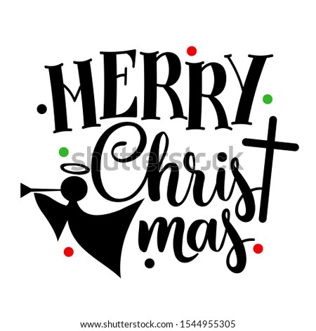 Merry Christmas vector files sayings. Christ mas clip art. Angel and cross image. Transparent background.