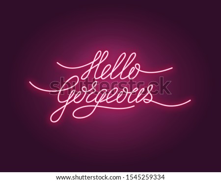 Hello gorgeous poster with neon lettering vector illustration. Greeting postcard with shiny phrase in pink color. Card with handwritten quote, hi expression word with light Royalty-Free Stock Photo #1545259334