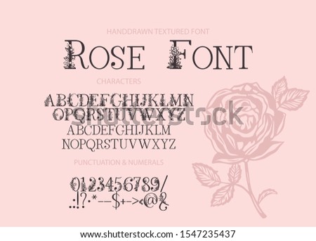 Hand drawn calligraphic vector serif font. Distress ornate floral letters. Modern calligraphy type set. ABC typography latin alphabet with rose illustrations.