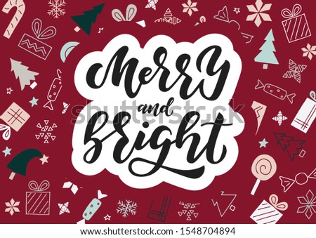 Merry and bright hand drawn lettering. Good for banner, poster, flyer, greeting card, web design, print design. Vector illustration.