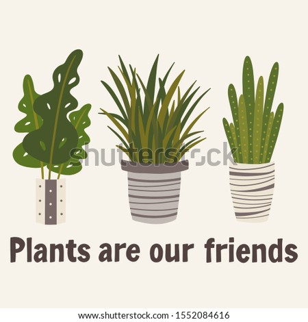 House potted plants and lettering quote Plants are our Friends hand drawn clip art. Houseplants in pots graphic design. Flat vector illustration in cozy Scandinavian hygge style.