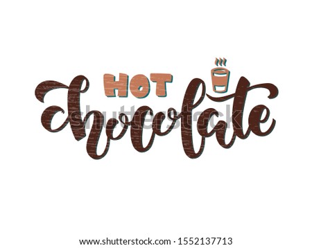 
Vector illustration of hot chocolate brush lettering for banner, flyer, poster, clothes, patisserie, bistro, cafe logo, advertisement design. Handwritten text for template, signage, billboard, print 