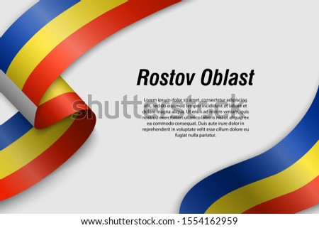 Waving ribbon or banner with flag of Rostov Oblast. Region of Russia. Template for poster design