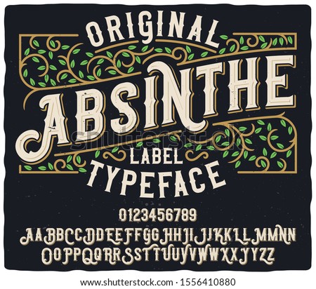 Vintage labe typeface named Original Absinthe. Unique and strong font for any label, logo, poster etc. Royalty-Free Stock Photo #1556410880