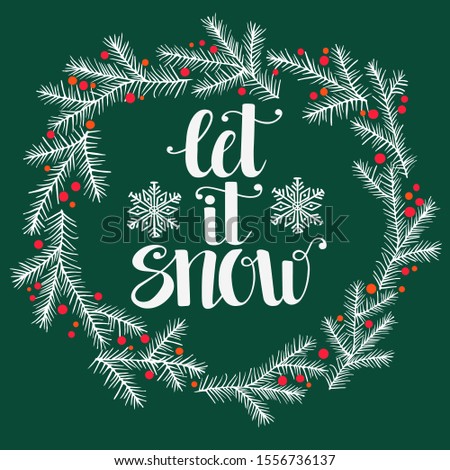 Let it snow, hand written lettering, holiday Christmas and New Year vector illustration. Print for invitation cards, brochures, poster, t-shirts, mugs.
