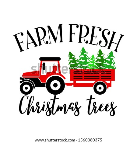 Farm fresh Christmas trees sign vector files. Farmers market design. Tractor clip art. Merry Christmas home decor. Isolated on transparent background.