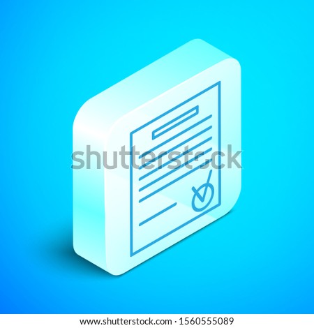 Isometric line Confirmed document and check mark icon isolated on blue background. Checklist icon. Business concept. Silver square button. Vector Illustration