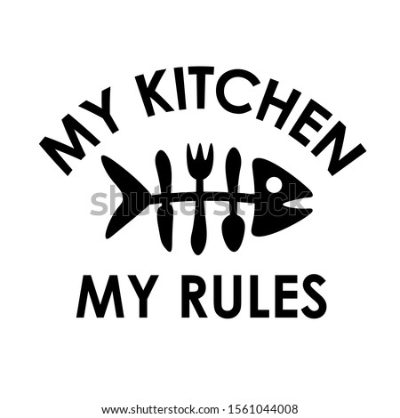 My kitchen My Rules vector files. Home decor.  Baking clip art. Isolated on transparent background.