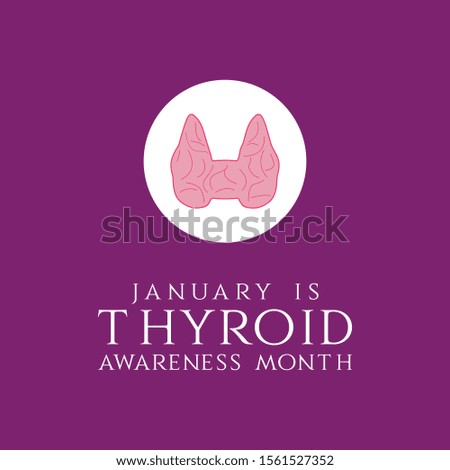 Vector illustration on the theme of Thyroid awareness month of January.
