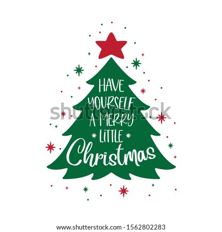 Christmas Quotes; Have Yourself a Merry Little Christmas Royalty-Free Stock Photo #1562802283