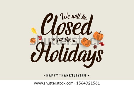 Thanksgiving, we will be closed card or background. vector illustration. Royalty-Free Stock Photo #1564921561