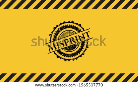 Misprint grunge black emblem with yellow background, warning sign. Vector Illustration. Detailed.
