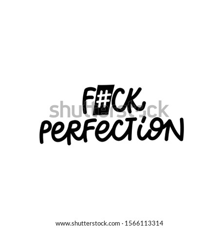 Perfection enjoy quote lettering. Calligraphy inspiration graphic design typography element. Hand written postcard. Cute simple black vector sign letters flourishes point