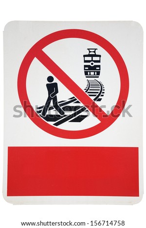 Forbidden to walk on the rails