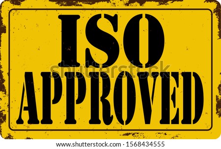 Iso approved certified icon rusted metal sign