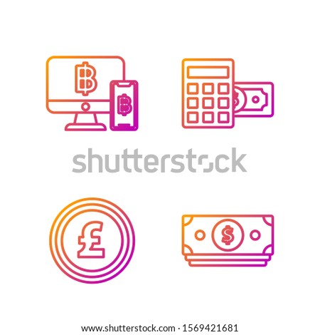 Set line Stacks paper money cash, Coin money with pound sterling symbol, Computer monitor with mobile phone and bitcoin and Calculator with dollar symbol. Gradient color icons. Vector