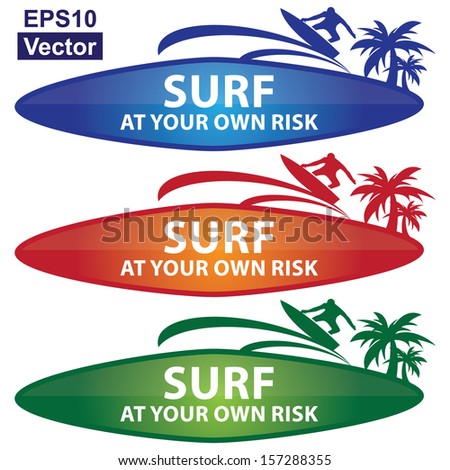 Vector : Graphic for Sports and Recreation Or Safety Concept Present By Colorful Glossy Style Surf at Your Own Risk Sign Isolated on White Background 