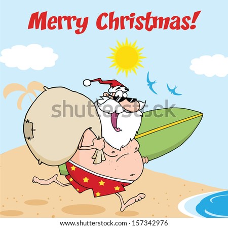 Merry Christmas Greeting With Santa Claus In Shorts, Running With A Surfboard And Bag