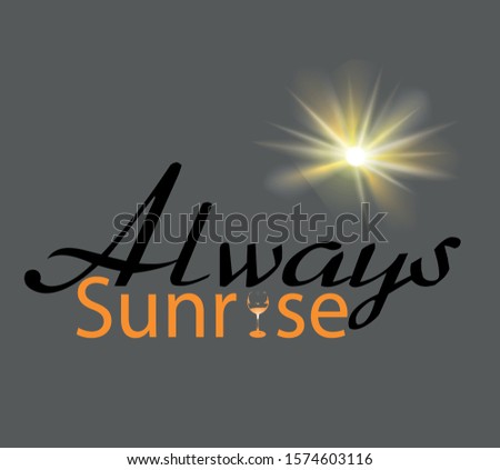 slogan always sunrise Special white  illustration art design - Vector