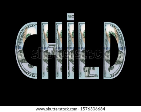 child word of money dollars on a black background