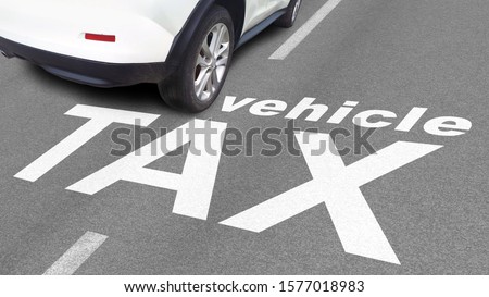 Modern car and white vehicle tax text sign paint on asphalt road surface background. Closeup top down view of vehicle on street. Copy space design template of business financial tax pay concept