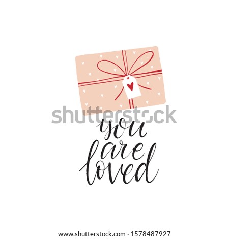 Hand drawn vector St. Valentine's Day quote - You are loved. Romantic collection with love, heart and cards